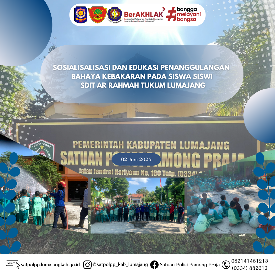 Sosialisalisasi dan Edukasi Penanggulangan Bahaya Kebakaran pada siswa siswi SDIT Ar Rahmah Tukum Lumajang