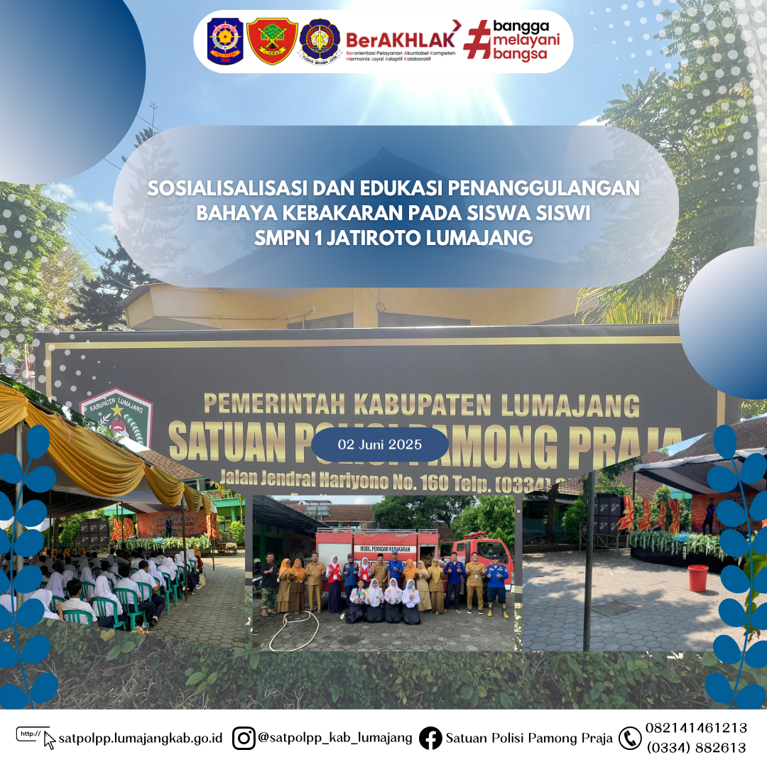 Sosialisalisasi dan Edukasi Penanggulangan Bahaya Kebakaran pada siswa siswi SMPN 1 Jatiroto Lumajang 